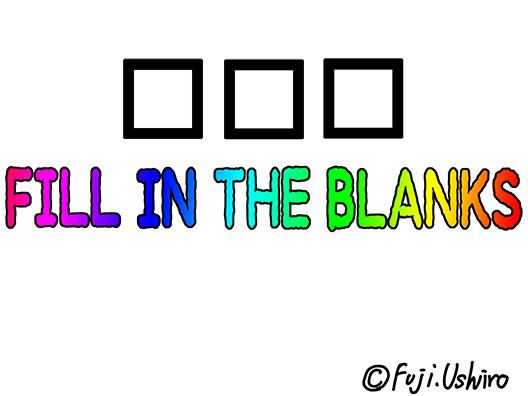 FILL IN THE BLANKS2