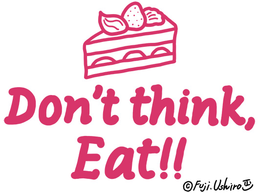 Don't think,Eat!!3