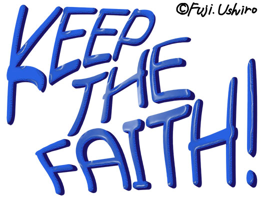 KEEP THE FAITH!1