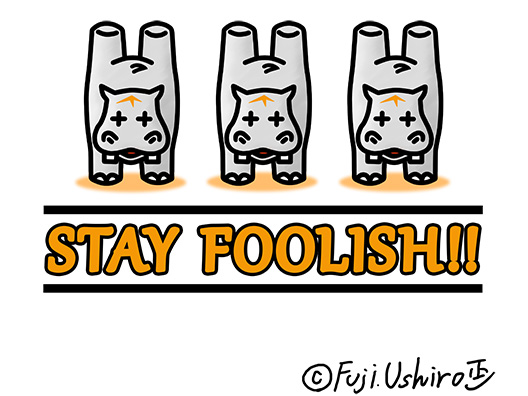STAY FOOLISH!!3