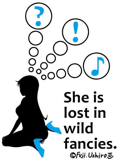 She is lost in wild fancies.4