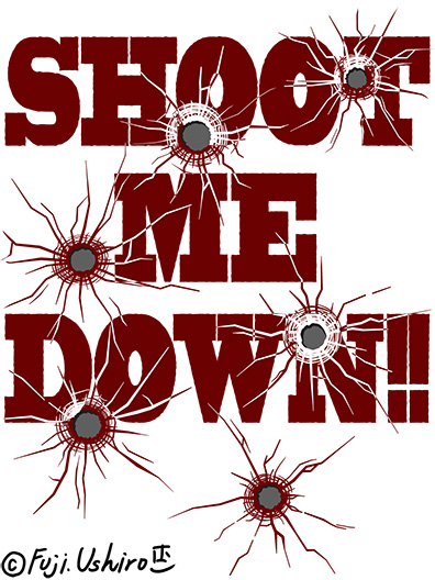 SHOOT ME DOWN!!2